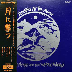 Kevin Ayers And The Whole World ‎– Shooting At The Moon